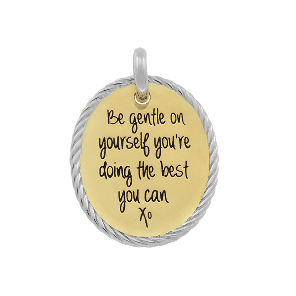 Candid 'Be Gentle On Yourself, You're Doing The Best You Can' Pendant
